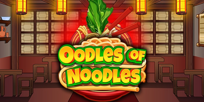 Cara Menang Besar Bermain Slot Oodles Of Noodles di Situs Pakhoki