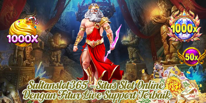 Sultanslot365 – Situs Slot Online Dengan Fitur Live Support Terbaik